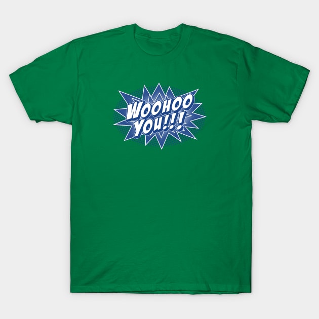 Woohoo You!!! in Blue & White T-Shirt by ZZDeZignZ